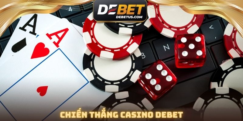 Chiến thắng Casino DEBET