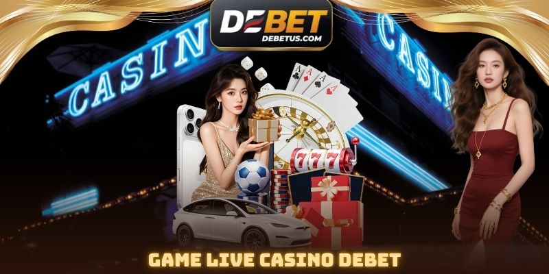 Game Live Casino DEBET