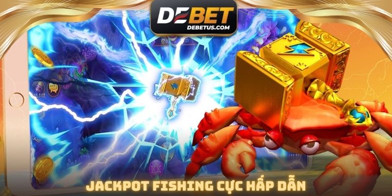 Jackpot Fishing cực hấp dẫn